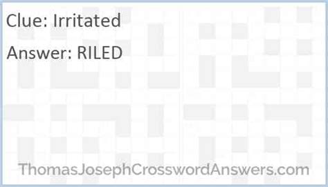 Search for crossword clues found in the Daily Celebrity, NY Times, Daily Mirror, Telegraph and major publications. . Easily irritated crossword clue